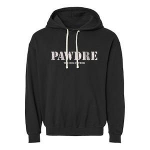 Pawdre The Dog Father Dog Dad Fathers Day Paw Fur Dog Dad Garment-Dyed Fleece Hoodie