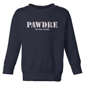 Pawdre The Dog Father Dog Dad Fathers Day Paw Fur Dog Dad Toddler Sweatshirt