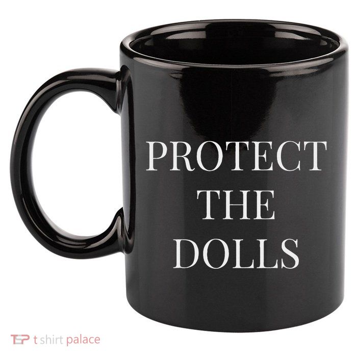 Protect The Dolls 11oz C Handle Ceramic Mug