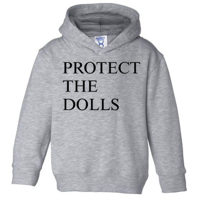 Protect The Dolls  Toddler Hoodie