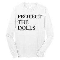 Protect The Dolls  Long Sleeve Shirt
