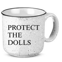 Protect The Dolls  15oz Campfire Ceramic Mug