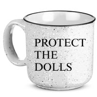 Protect The Dolls  15oz Campfire Ceramic Mug