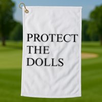 Protect The Dolls  Golf Towel