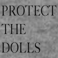 Protect The Dolls Protect The Dolls For Women Toddler Sweatshirt
