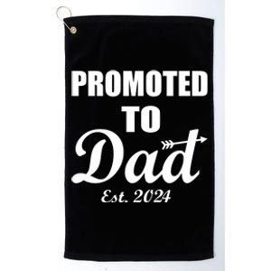 Promoted To Dad Est 2024 New Dad Platinum Collection Golf Towel