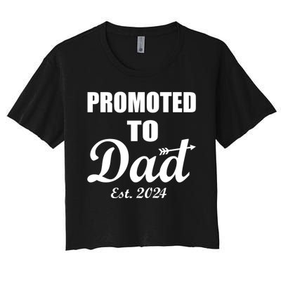 Promoted To Dad Est 2024 New Dad Women's Crop Top Tee