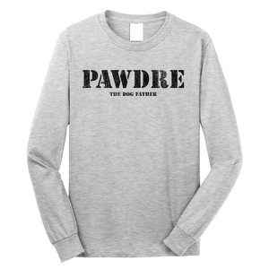 PAWDRE The Dog Father Dog Dad Fathers Day Long Sleeve Shirt