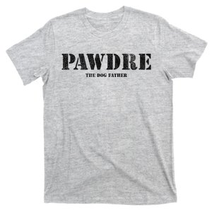 PAWDRE The Dog Father Dog Dad Fathers Day T-Shirt