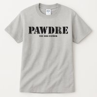 PAWDRE The Dog Father Dog Dad Fathers Day Tall T-Shirt