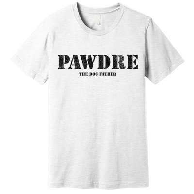 PAWDRE The Dog Father Dog Dad Fathers Day Premium T-Shirt