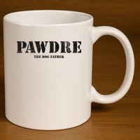 PAWDRE The Dog Father Dog Dad Fathers Day 11oz C Handle Ceramic Mug