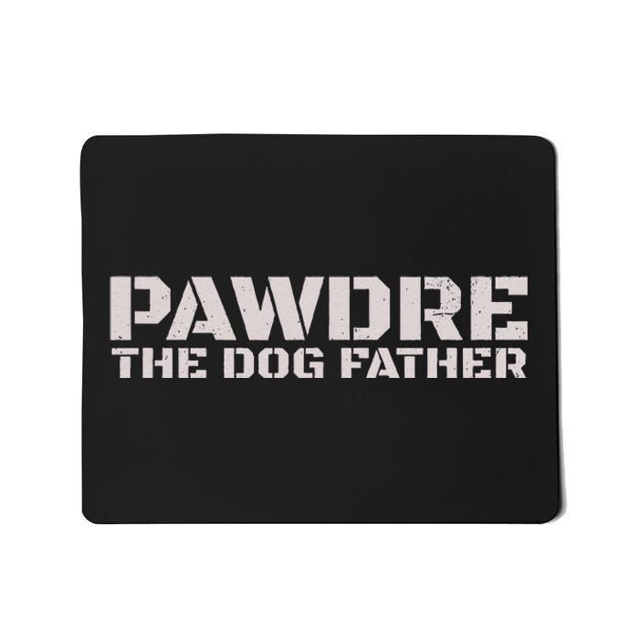 Pawdre The Dog Father Original Dog Dad Mousepad