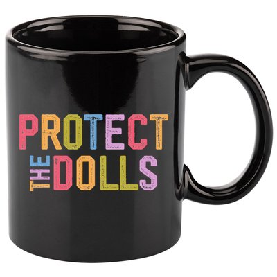 Protect The Dolls - Transg Women Solidarity 11oz C Handle Ceramic Mug