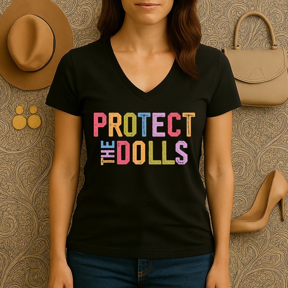 Protect The Dolls - Transg Women Solidarity Women's V-Neck T-Shirt