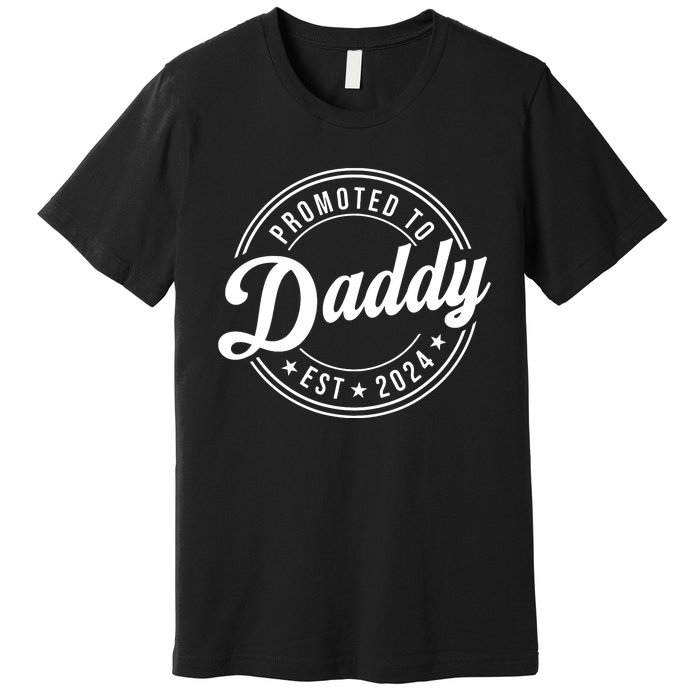 Promoted To Daddy 2024 Soon To Be Daddy Gift New Dad Premium T-Shirt