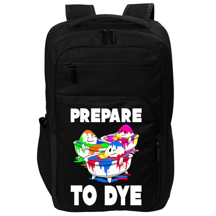 Prepare To Dye Funny Easter Egg Impact Tech Backpack
