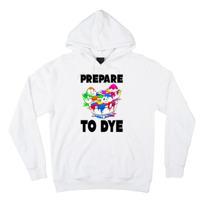 Prepare To Dye Funny Easter Egg Hoodie