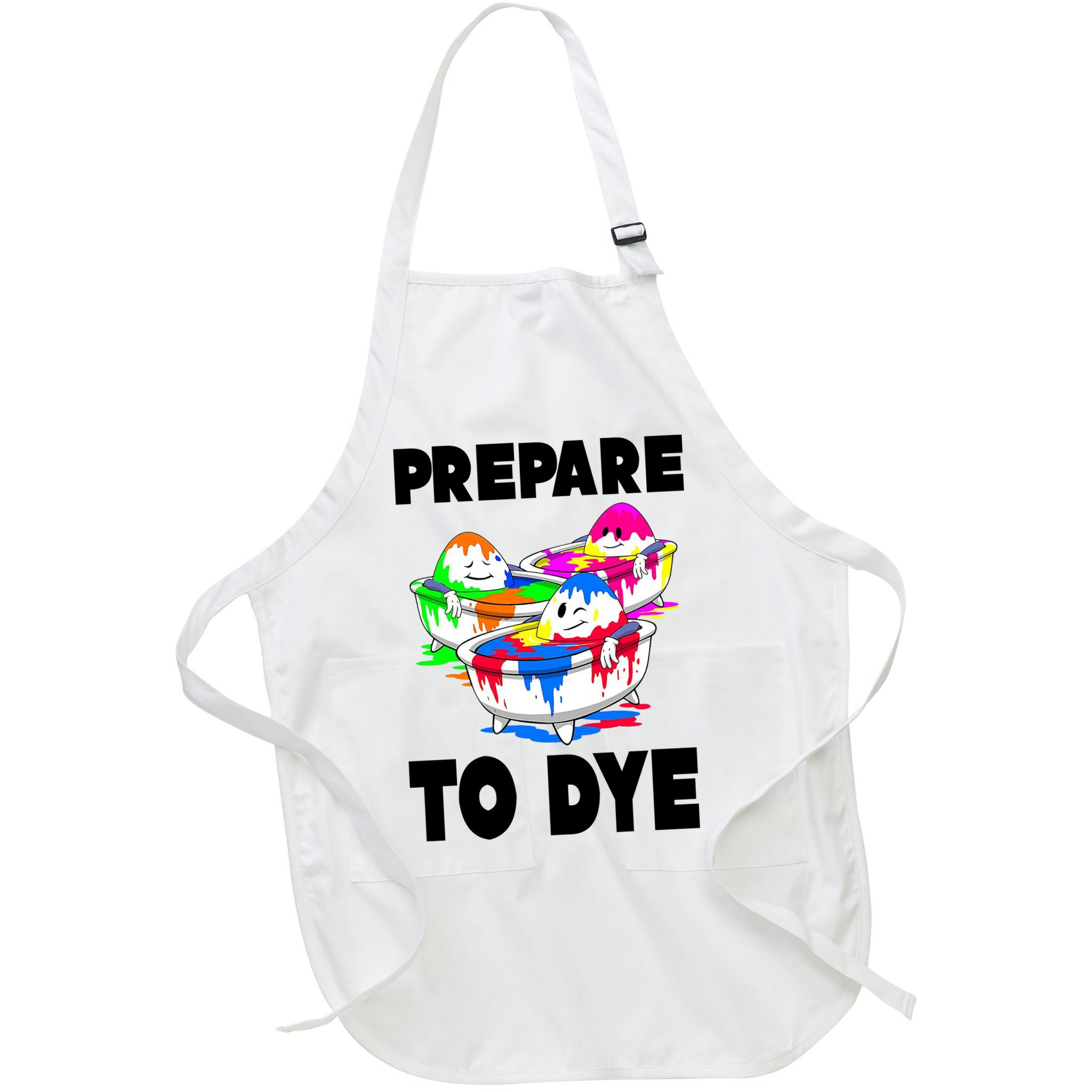 Prepare To Dye Funny Easter Egg Apron