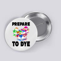 Prepare To Dye Funny Easter Egg Button
