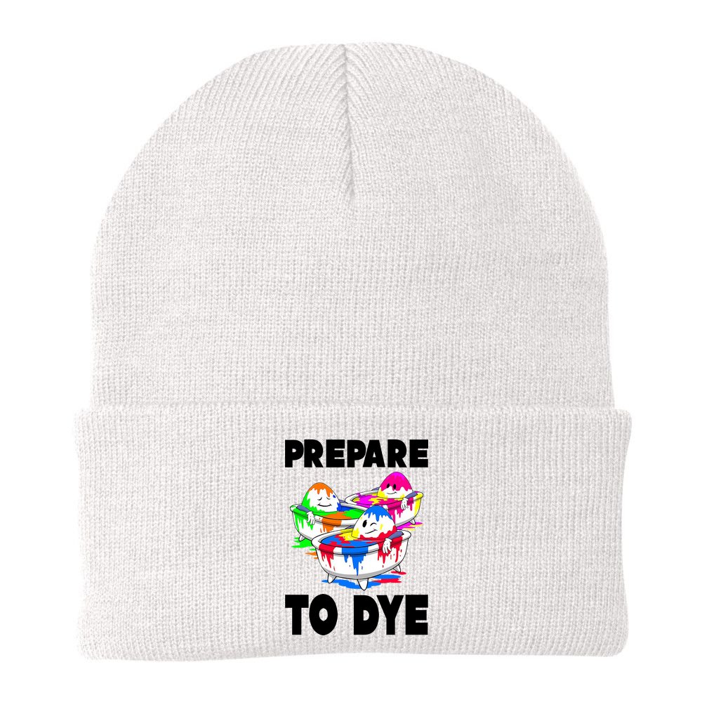 Prepare To Dye Funny Easter Egg Beanie