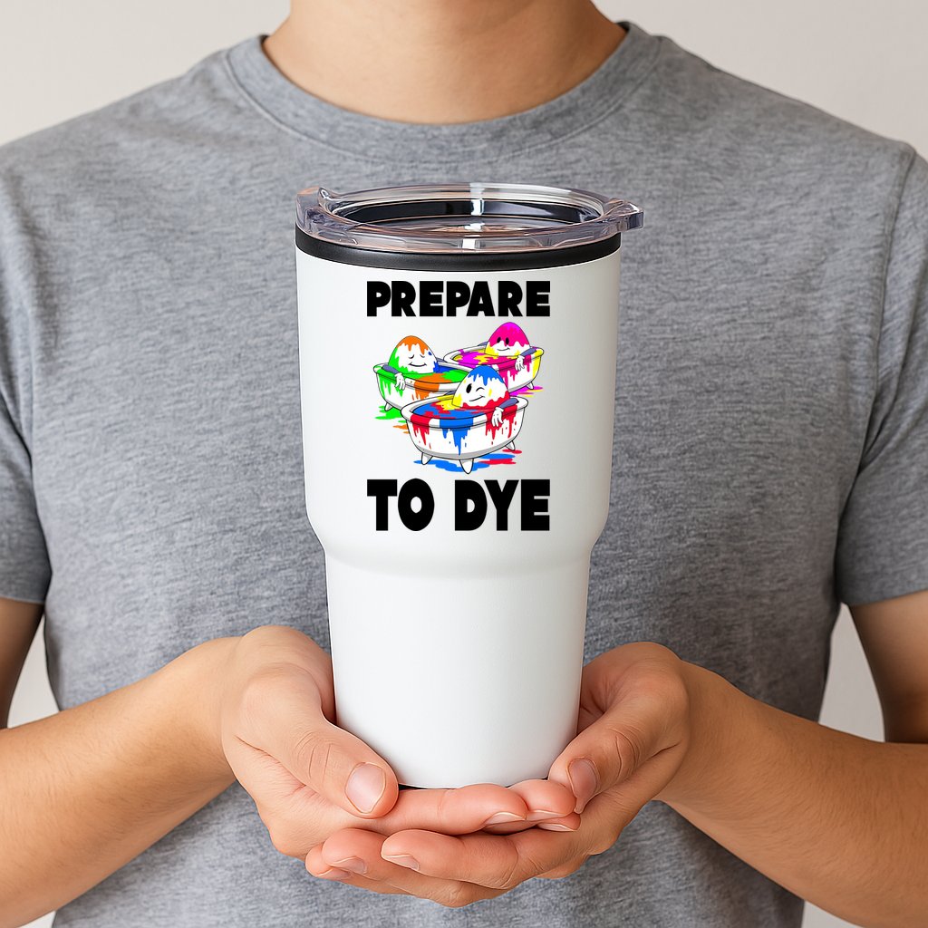 Prepare To Dye Funny Easter Egg Tumbler