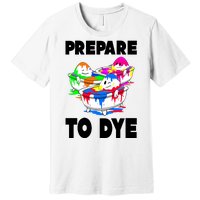 Prepare To Dye Funny Easter Egg Premium T-Shirt