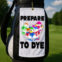 Prepare To Dye Funny Easter Egg Golf Towel