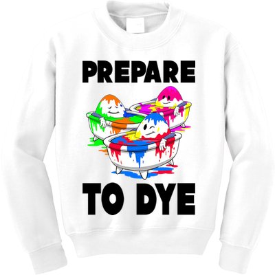 Prepare To Dye Funny Easter Egg Kids Sweatshirt
