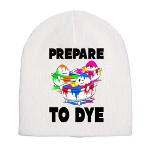 Prepare To Dye Funny Easter Egg Short Acrylic Beanie