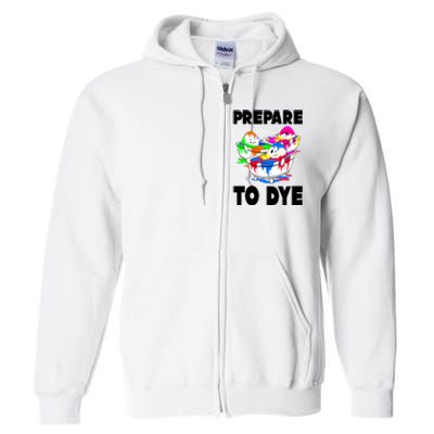 Prepare To Dye Funny Easter Egg Full Zip Hoodie