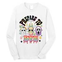 Prepare To Dye Easter Bunny Horror Movie Characters Long Sleeve Shirt