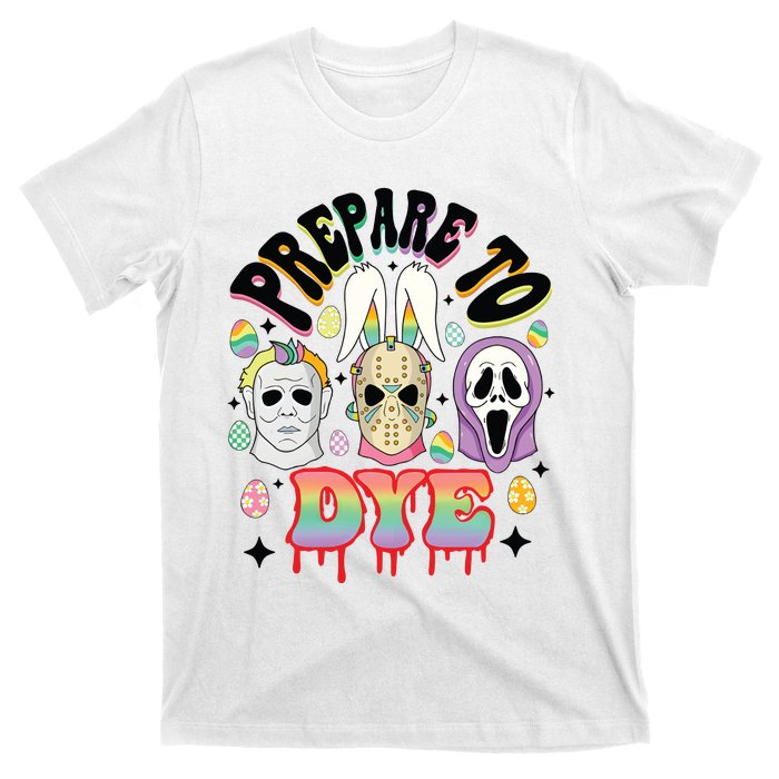 Prepare To Dye Easter Bunny Horror Movie Characters T-Shirt