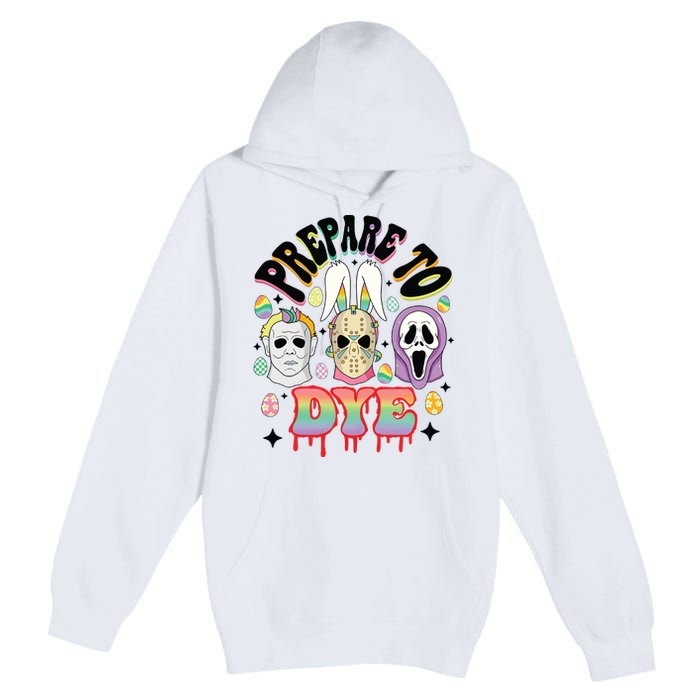 Prepare To Dye Easter Bunny Horror Movie Characters Premium Pullover Hoodie