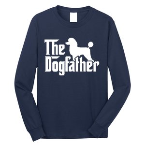 Poodle The Dogfather Cool Dog Daddy Dad Papa Father Long Sleeve Shirt