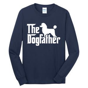 Poodle The Dogfather Cool Dog Daddy Dad Papa Father Tall Long Sleeve T-Shirt