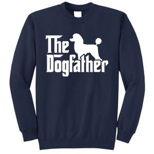 Poodle The Dogfather Cool Dog Daddy Dad Papa Father Tall Sweatshirt