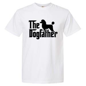 Poodle The Dogfather Cool Dog Daddy Dad Papa Father Garment-Dyed Heavyweight T-Shirt