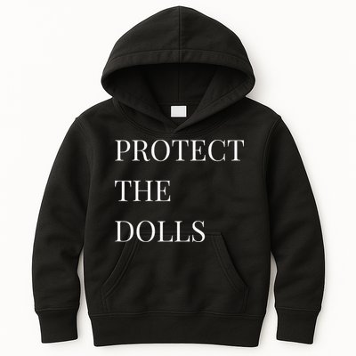 Protect The Dolls Protect The Dolls For Women Gift Kids Hoodie