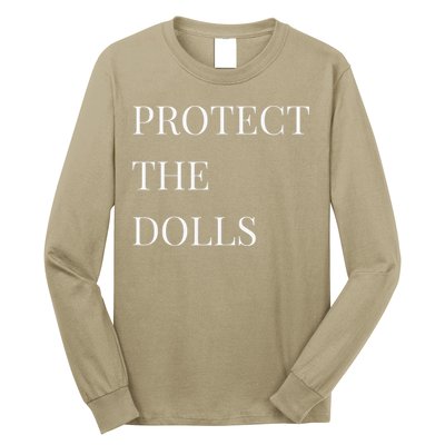 Protect The Dolls Protect The Dolls For Women Gift Long Sleeve Shirt