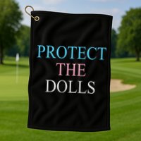 Protect The Dolls Golf Towel