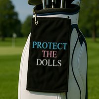 Protect The Dolls Golf Towel