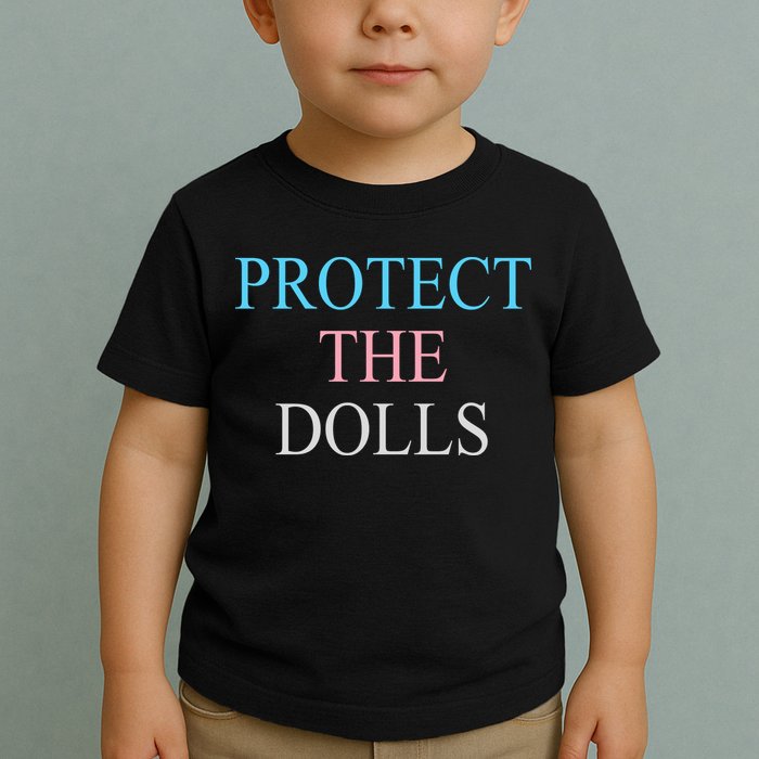 Protect The Dolls Toddler T-Shirt