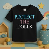 Protect The Dolls Toddler T-Shirt