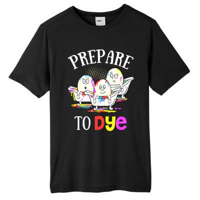 Prepare To Dye Funny Easter Sunday Egg Hunting Gift Tall Fusion ChromaSoft Performance T-Shirt