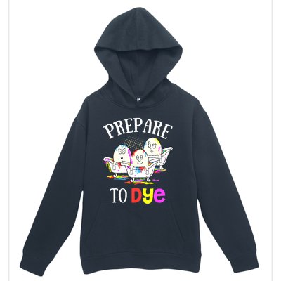 Prepare To Dye Funny Easter Sunday Egg Hunting Gift Urban Pullover Hoodie