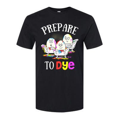 Prepare To Dye Funny Easter Sunday Egg Hunting Gift Softstyle CVC T-Shirt