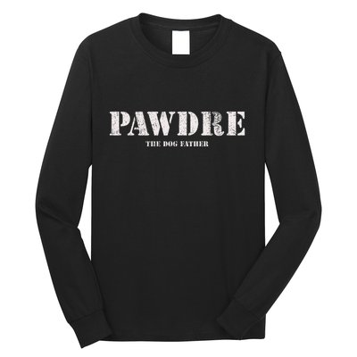 Pawdre The Dog Father Dog Dad Fathers Day Long Sleeve Shirt