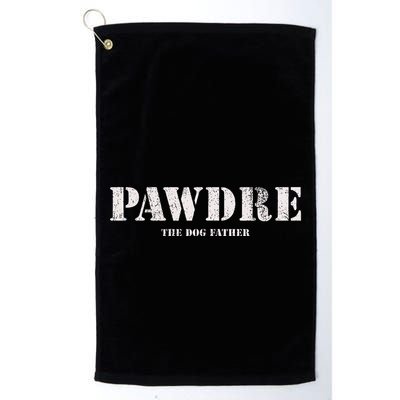 Pawdre The Dog Father Dog Dad Fathers Day Golf Towel