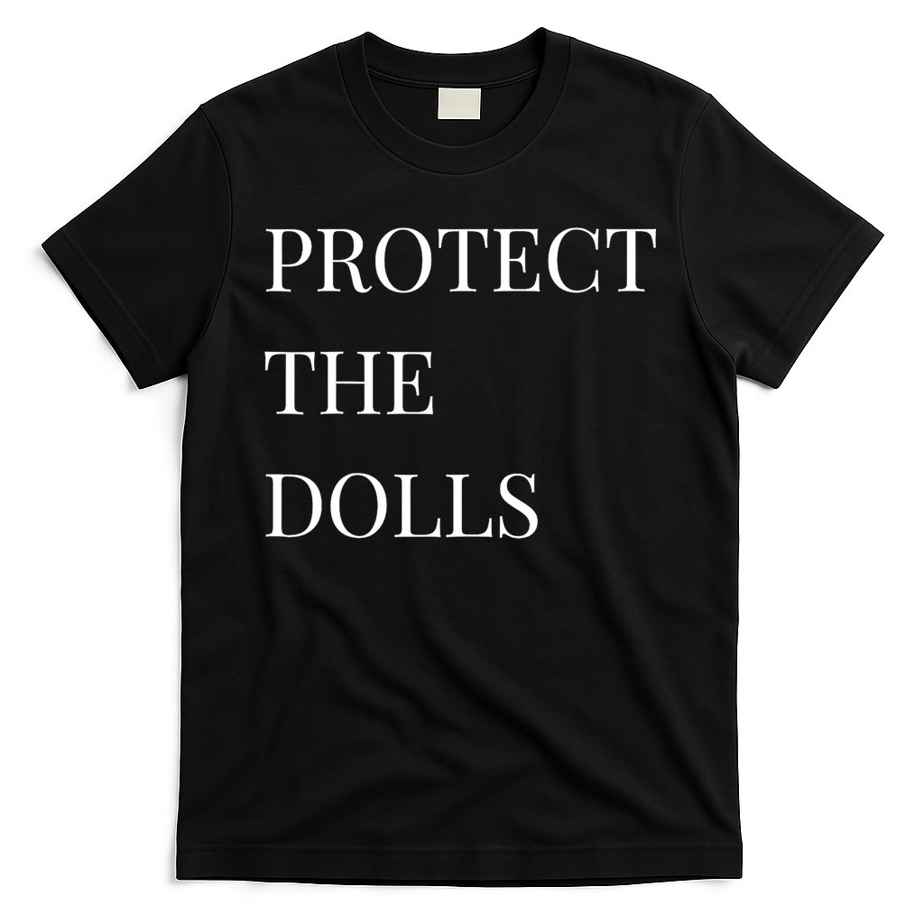Protect The Dolls Protect The Dolls  T-Shirt